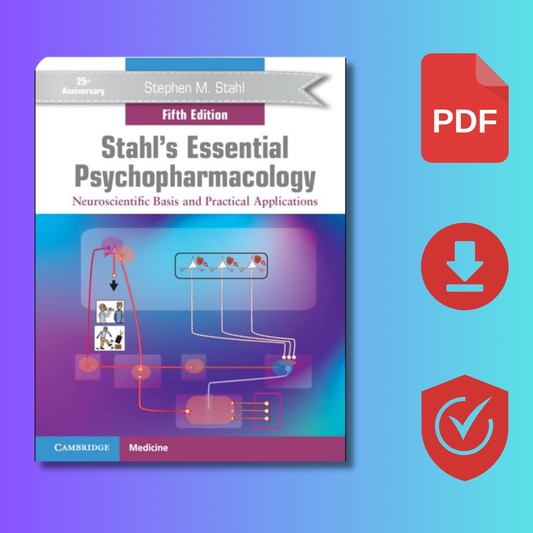 Stahl's Essential Psychopharmacology: Neuroscientific Basis and Practical Applications
