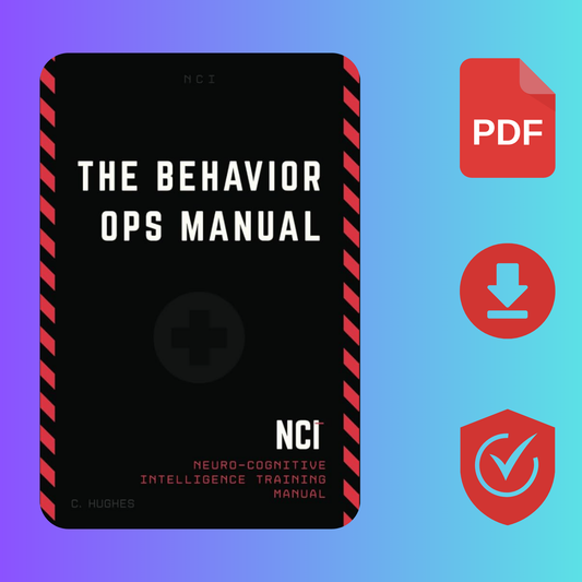 The Behavior Operations Manual: Neuro-Cognitive Intelligence for Ultimate Influence and Control